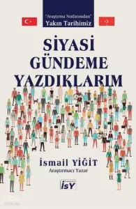Siyasi Gündeme Yazdıklarım ;Yakın Tarihimiz