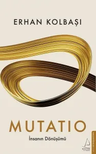 Muatio;İnsanın Dönüşümü