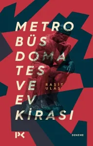 Metrobüs, Domates ve Ev Kirası