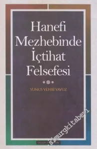 Hanefi Mezhebinde İçtihat Felsefesi -
