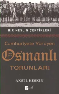 Cumhuriyete Yürüyen Osmanlı Torunları