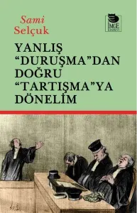 Yanlış "Duruşma"dan Doğru "Tartışmaya" Dönelim