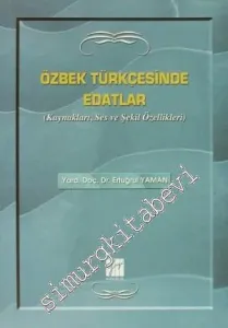 Özbek Türkçesinde Edatlar: Kaynakları, Ses ve Şekil Özellikleri -         2005