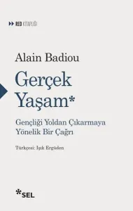 Gerçek Yaşam; Gençliği Yoldan Çıkarmaya Yönelik Bir Çağrı