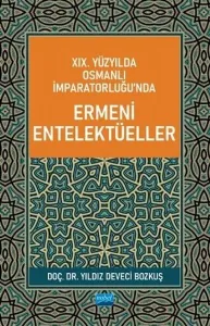 19. Yüzyılda Osmanlı İmparatorluğunda Ermeni Entelektüeller