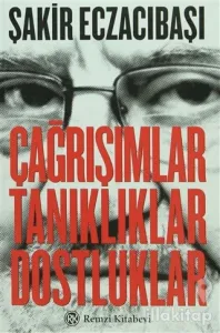 Çağrışımlar, Tanıklıklar, Dostluklar