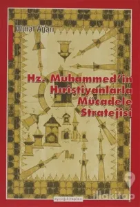 Hz. Muhammed'in Hıristiyanlarla Mücadele Stratejisi