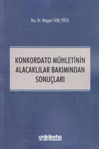 Konkordato Mühletinin Alacaklılar Bakımından Sonuçları