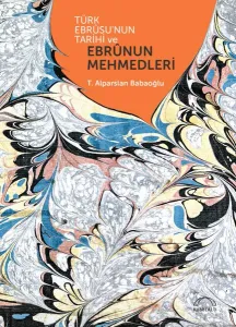 Türk Ebrûsu'nun Tarihi ve  Ebrûnun Mehmedleri