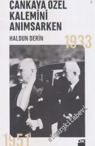 Çankaya Özel Kalemini Anımsarken 1933 - 1951 -        2017