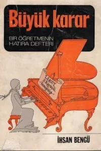 Büyük Karar / Bir Öğretmenin Hatıra Defteri