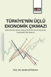 Türkiye’nin Üçlü Ekonomik Çikmazı