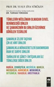 Türklerin Müslüman Olmadan Evvel Benimsediği Dinler ve Şamanizmin Bu Dinler Üzerinde Görülen Tesirle; Şamanlık İzleri Taşıyan Çin ve Hint Dinleri / Şamanlıkta M
