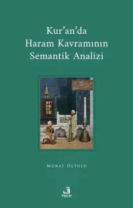 Kur’an’da Haram Kavramının Semantik Analizi