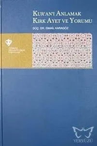Kur'an-ı Anlamak Kırk Ayet ve Yorumu