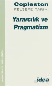 Copleston Felsefe Tarihi Yararcılık ve Pragmatizm Cilt: 8 Bölüm a