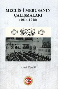 Meclis-i Mebusanın Çalışmaları 1914-1918