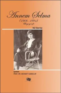 Annem Selma; (1906-1991) Biyografi