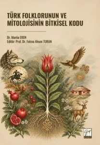 Türk Folklorunun ve Mitolojisinin Bitkisel Kodu