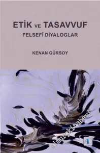 Etik ve Tasavvuf - Felsefi Diyaloglar -