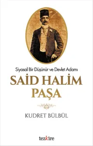 Said Halim Paşa-Siyasal Bir Düşünür Ve Devlet Adamı