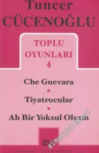Toplu Oyunları 4: Che Guevara / Tiyatrocular / Ah Bir Yoksul Olsam -         2009
