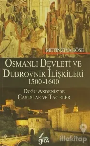 Osmanlı Devleti ve Dubrovnik İlişkileri 1500-1600