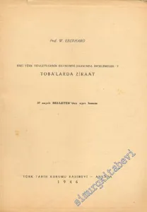 Toba'larda Ziraat: Eski Türk Devletlerinin Ekonomisi Hakkında İncelemeler 2 ( 37 Sayılı Belleten'den Ayrı Basım ) -        1946