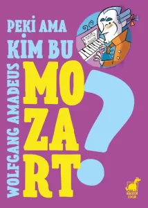 Peki Ama… Kim Bu Mozart?