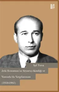 Zeki Erataman'ın Siyasetçi Kimliği ve Yassıada'da Yargılanması (1950-1961)