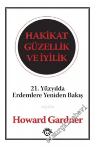 Hakikat Güzellik ve İyilik: 21. Yüzyılda Erdemlere Yeniden Bakış -