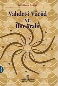 Vahdet-i Vücud ve İbn Arabi Vahdet-i Vücud ve İbn Arabi