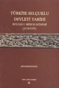 Türkiye Selçuklu Devleti Tarihi (Sultan I. Mescid Dönemi)