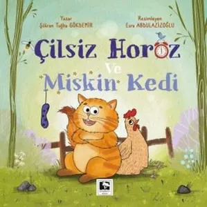 Çilsiz Horoz ve Miskin Kedi