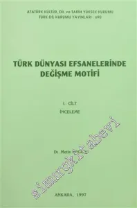 Türk Dünyası Efsanelerinde Değişme Motifi  İnceleme - Metinler : 2 Cilt TAKIM -        1997