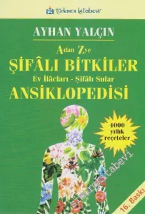 A'dan Z'ye Şifalı Bitkiler, Ev İlaçları, Şifâlı Sular Ansiklopedisi : 400 Yıllık Reçeteler -         2010