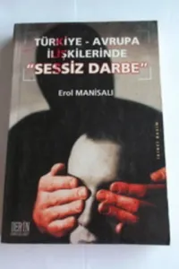 Türkiye-Avrupa İlişkilerinde Sessiz Darbe