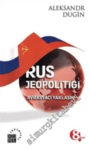 Rus Jeopolitiği: Avrasyacı Yaklaşım -         2018