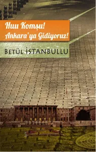 Huu Komşu! Ankara'ya Gidiyoruz!