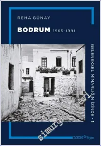Bodrum 1965 - 1991:  Geleneksel Mimarlığın İzinde 1 -        2023