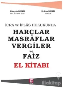 İcra ve İflas Hukukunda Harçlar Masraflar Vergiler ve Faiz - El Kitabı