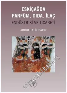 Eskiçağda Parfüm Gıda İlaç Endüstrisi ve Ticareti -         2023