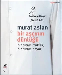Bir Aşçının Dünlüğü; Bir Tutam Mutfak, Bir Tutam Hayat