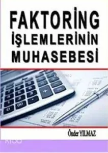 Faktoring İşlemlerinin Muhasebesi