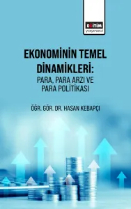 Ekonominin Temel Dinamikleri: Para, Para Arzı ve Para Politikası