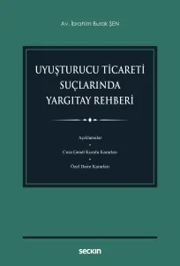 Uyuşturucu Ticareti Suçlarında Yargıtay Rehberi