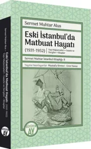 Eski İstanbul’da Matbuat Hayatı (1931-1950)