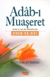 Adab-ı Muaşeret - Edep ve Ahlak Prensipleri