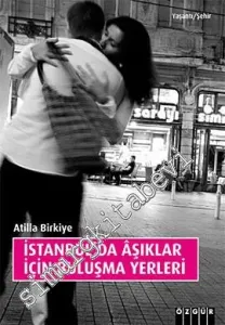 İstanbul'da Aşıklar İçin Buluşma Yerleri: Yaşantı - Şehir -