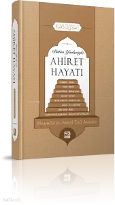 Bütün Yönleriyle Ahiret Hayatı